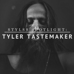 STYLSS Spotlight: TYLER TASTEMAKER