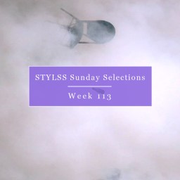 STYLSS Sunday Selections: Week 113