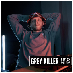 Change the reality around you with Grey Killer for STYLSS Mix 096